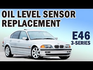 BMW E46 3-Series Oil Level Sensor Replacement