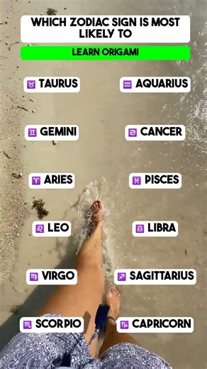 Which Zodiac Sign is most likely to master origami?