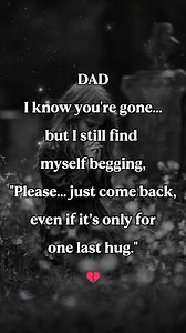“Just one hug, Dad… that’s all I’m asking for.” 💔 #family #missyoudad #deardad #fatherlove Hỏi ChatGPT | Memories With Dad