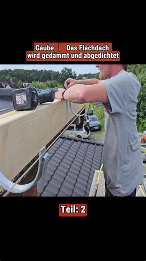 Gaube ｜ Das Flachdach wird gedämmt und abgedichte-2 #handwerk #rohbau #hausbau #bauen #dach