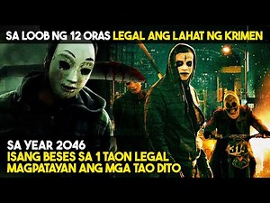 Sa YEAR 2046 LEGAL ANG PUMATAY SA LOOB NG 12 ORAS KADA TAON PARA SA..... | TAGALOG MOVIE RECAPS