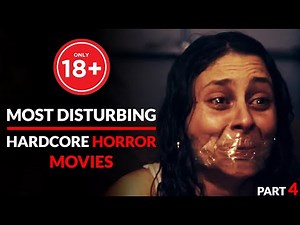Most Disturbing Hardcore Horror Films You Can’t Unsee | Part 4