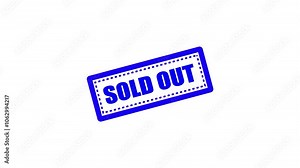 Sold out seal or stamp. 3D sold out text animation rubber stamp design.