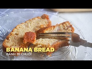 Easy Banana Bread - Bánh Mì Chuối | Baking Recipes and Tutorials