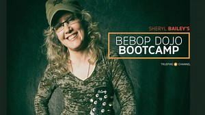 Sheryl Bailey's Bebop Dojo Bootcamp - Channels - TrueFire