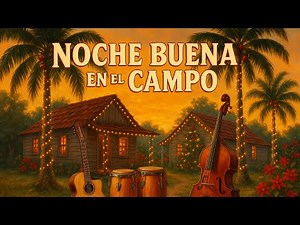 Noche Buena en el Campo – Salsa Navideña Cubana (Original Christmas Salsa)