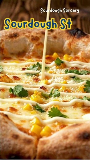 Mexican Street Corn - But Make It Pizza... Sourdough Style