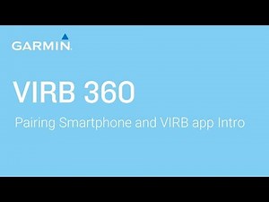Tutorial - VIRB 360: Pairing Smartphone and VIRB App Introduction