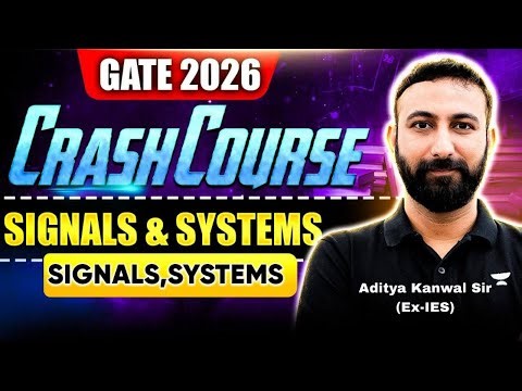 GATE 2026 Crash Course | Signals & Systems | PART 1 | By Aditya kanwal sir | GATE UNACADEMY