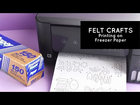 Felt Craft: Printing on Freezer Paper with an Inkjet Printer