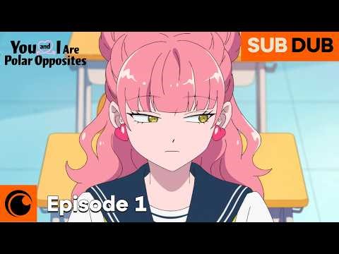You and I Are Polar Opposites Episode 1 SUB/DUB | You, My Polar Opposite