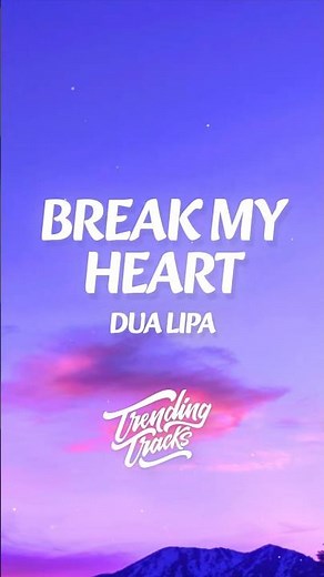 Dua Lipa - Break My Heart (Lyrics)