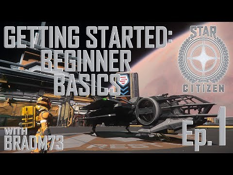Let's Play STAR CITIZEN!! Getting Started: Beginner Basics - Episode 1