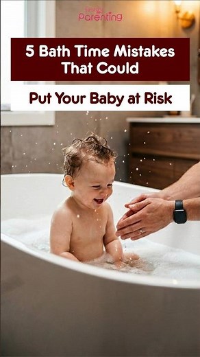 5 Bath Time Mistakes That Can Put Your Baby at Risk | Baby Bath Safety Tips