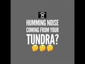 Humming Noise Coming From Your Toyota Tundra? Here’s What It Is