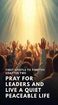 Why We Pray for Leaders and Live a Quiet Peaceable Life | 1 Timothy 2 #scriptureoftheday