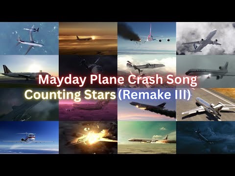 Mayday Plane Crash Song Counting Stars (Remake III)