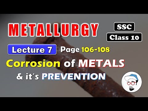 Metallurgy, Lecture 7 | Class 10 SSC | CORROSION of METALS and its PREVENTION
