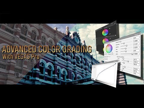 Advanced Color Grading with VEGAS Pro tutorial
