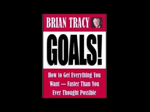 Goals!: How to Get Everything You Want -- Faster Than You Ever Thought Possible by Brian Tracy