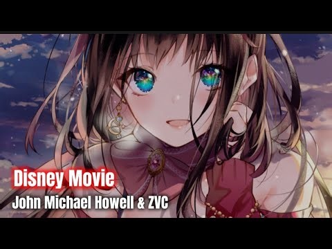 Nightcore - Disney Movie (John Michael Howell & ZVC) (lyrics)
