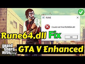 Could not find rune64 dll GTA 5 Enhanced Fix