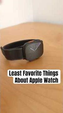 Some of My Least Favorite Things About My Apple Watch