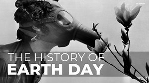 Earth Day: How the world's largest environmental movement was born