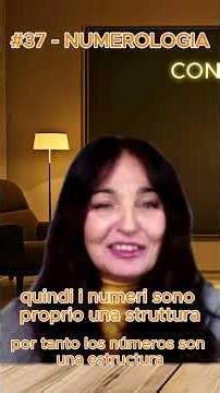#37 - NUMEROLOGIA "I numeri fanno parte del nostro incoscio collettivo"