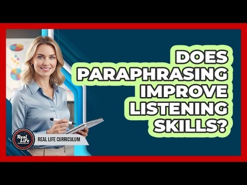 Does Paraphrasing Improve Listening Skills?