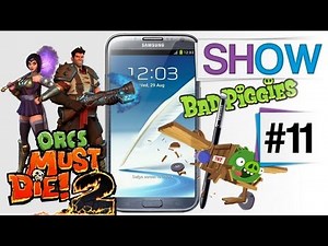 GeekWorld #11: Samsung Galaxy Note II - Orcs Must Die 2 - Bad Piggies