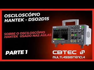 Parte 1 Sobre o Osciloscópio Hantek DSO2D15