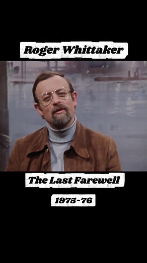 The Last Farewell by Roger Whittaker: A Heartfelt Tribute