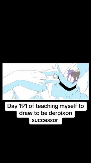 Day 191 of teaching myself to draw to be derpixon successor