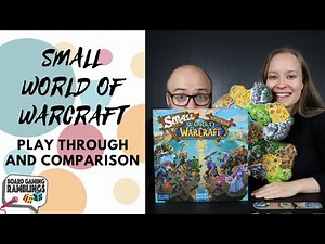 Small World of Warcraft Play Through and Comparison