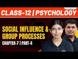 Social Influence and Group Processes | Class 12th Psychology Chapter 7 | CBSE | Ekaksha