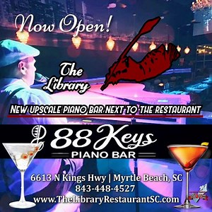 15 reactions |  88 Keys Piano Bar is an upscale new addition that is now open next to  The Library Restaurant! Located on: 6613 N Kings Hwy, Myrtle Beach, South Carolina Reservations only: (843)448-4527 Menu: www.thelibraryrestaurantsc.com | Carolina Bulletin 2.0 | Facebook