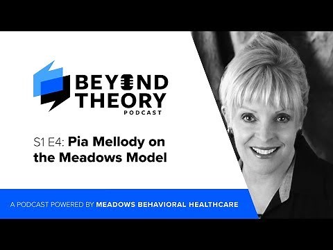 Beyond Theory Podcast | S1 E4: Pia Mellody on the Meadows Model