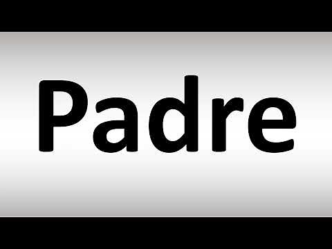 How to Pronounce Padre