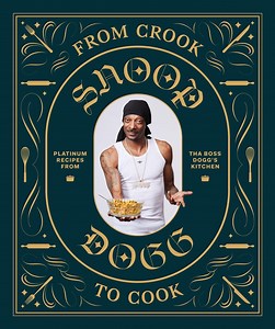 Snoop Dogg set to release Cookbook ‘From Crook to Cook’