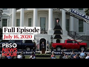 PBS NewsHour full episode, July 16, 2020
