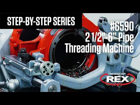Step-By-Step Series | #6590 6" Pipe Threading Machine | WHEELER-REX | Ashtabula, OH