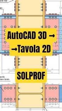 AutoCAD: dal 3D al 2D in 30 secondi (trucco SOLPROF)