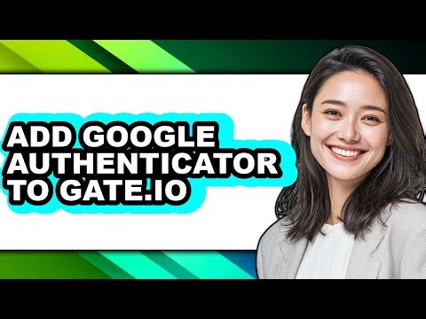 How to Add Google Authenticator to Gate.io (updated)