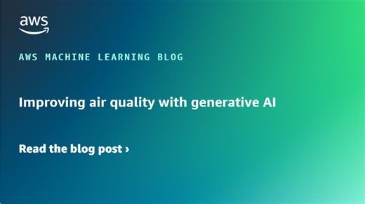 Improving air quality with generative AI | Amazon Web Services