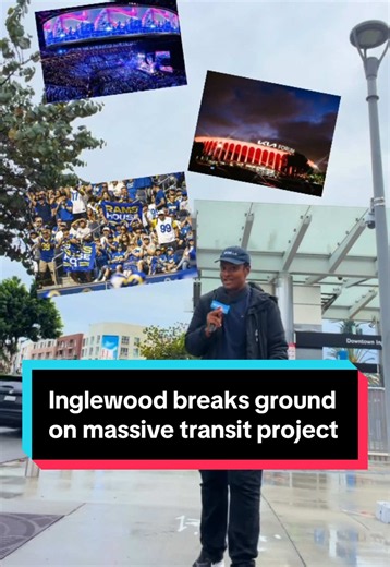 Inglewood Breaks Ground on Massive New Transit Hub for 2028