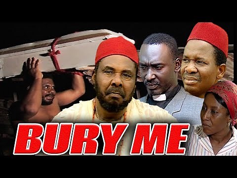 BURY ME (PETE EDOCHIE, CLEM OHAMEZE, CHIWETALU AGU, PATIENCE OZOKWOR) NOLLYWOOD CLASSIC MOVIES