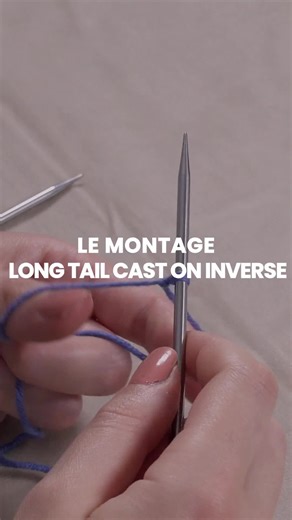 Le montage long tail cast on inversé expliqué