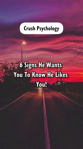 6 Signs He Wants You To Know He Likes You! #shorts #crushpsychology
