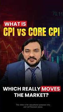 CPI vs Core CPI Explained | Which One Really Moves the Market?